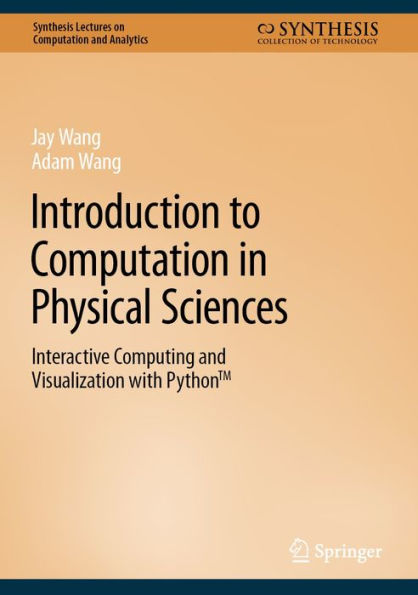 Introduction to Computation in Physical Sciences: Interactive Computing and Visualization with PythonT