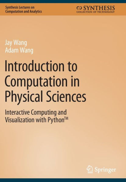Introduction to Computation in Physical Sciences: Interactive Computing and Visualization with PythonT