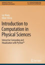 Introduction to Computation in Physical Sciences: Interactive Computing and Visualization with PythonT