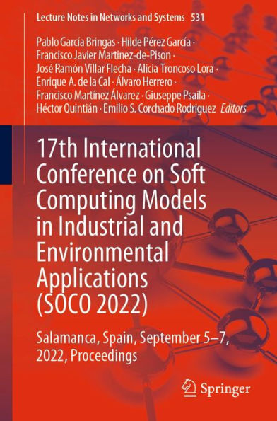 17th International Conference on Soft Computing Models in Industrial and Environmental Applications (SOCO 2022): Salamanca, Spain, September 5-7, 2022, Proceedings