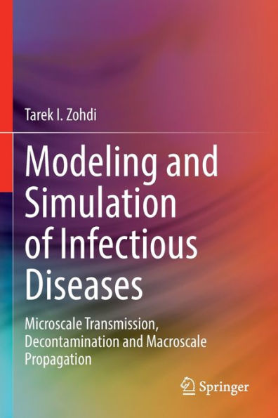 Modeling and Simulation of Infectious Diseases: Microscale Transmission, Decontamination and Macroscale Propagation