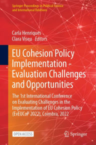 Title: EU Cohesion Policy Implementation - Evaluation Challenges and Opportunities: The 1st International Conference on Evaluating Challenges in the Implementation of EU Cohesion Policy (EvEUCoP 2022), Coimbra, 2022, Author: Carla Henriques