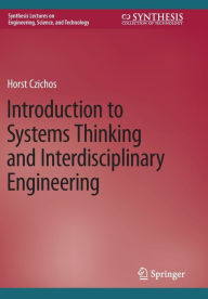 Title: Introduction to Systems Thinking and Interdisciplinary Engineering, Author: Horst Czichos