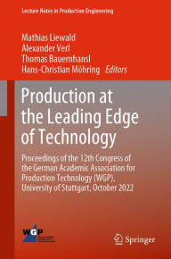 Title: Production at the Leading Edge of Technology: Proceedings of the 12th Congress of the German Academic Association for Production Technology (WGP), University of Stuttgart, October 2022, Author: Mathias Liewald