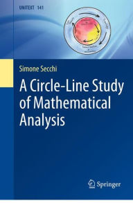 Title: A Circle-Line Study of Mathematical Analysis, Author: Simone Secchi