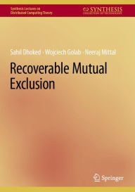 Title: Recoverable Mutual Exclusion, Author: Sahil Dhoked