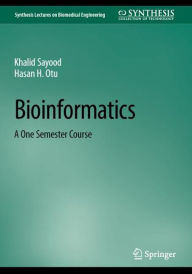 Title: Bioinformatics: A One Semester Course, Author: Khalid Sayood