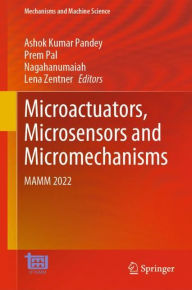 Title: Microactuators, Microsensors and Micromechanisms: MAMM 2022, Author: Ashok Kumar Pandey