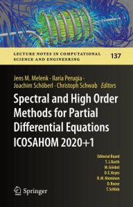 Title: Spectral and High Order Methods for Partial Differential Equations ICOSAHOM 2020+1: Selected Papers from the ICOSAHOM Conference, Vienna, Austria, July 12-16, 2021, Author: Jens M. Melenk