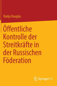 Title: Öffentliche Kontrolle der Streitkräfte in der Russischen Föderation, Author: Nadja Douglas