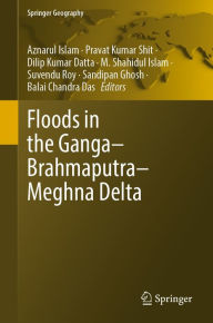 Title: Floods in the Ganga-Brahmaputra-Meghna Delta, Author: Aznarul Islam