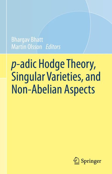 p-adic Hodge Theory, Singular Varieties, and Non-Abelian Aspects