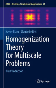 Title: Homogenization Theory for Multiscale Problems: An introduction, Author: Xavier Blanc