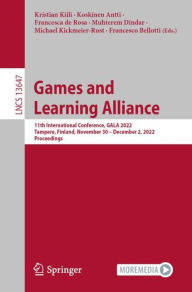 Title: Games and Learning Alliance: 11th International Conference, GALA 2022, Tampere, Finland, November 30 - December 2, 2022, Proceedings, Author: Kristian Kiili