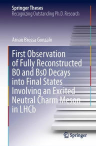 Title: First Observation of Fully Reconstructed B0 and Bs0 Decays into Final States Involving an Excited Neutral Charm Meson in LHCb, Author: Arnau Brossa Gonzalo