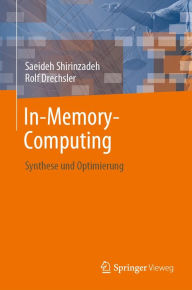 Title: In-Memory-Computing: Synthese und Optimierung, Author: Saeideh Shirinzadeh