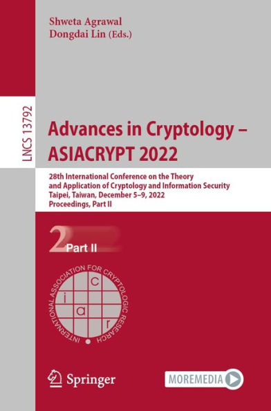 Advances in Cryptology - ASIACRYPT 2022: 28th International Conference on the Theory and Application of Cryptology and Information Security, Taipei, Taiwan, December 5-9, 2022, Proceedings, Part II