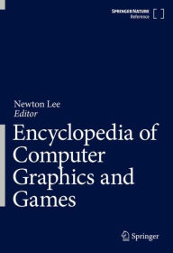 Title: Encyclopedia of Computer Graphics and Games, Author: Newton Lee