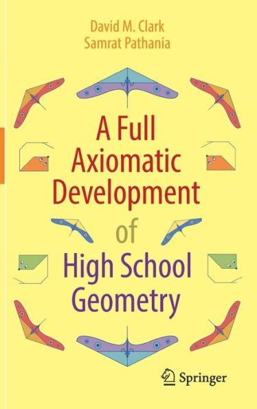 A Full Axiomatic Development of High School Geometry