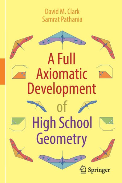 A Full Axiomatic Development of High School Geometry