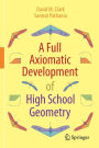 A Full Axiomatic Development of High School Geometry