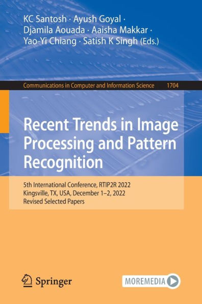 Recent Trends in Image Processing and Pattern Recognition: 5th International Conference, RTIP2R 2022, Kingsville, TX, USA, December 1-2, 2022, Revised Selected Papers