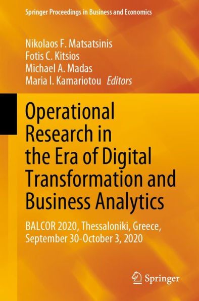 Operational Research in the Era of Digital Transformation and Business Analytics: BALCOR 2020, Thessaloniki, Greece, September 30-October 3, 2020