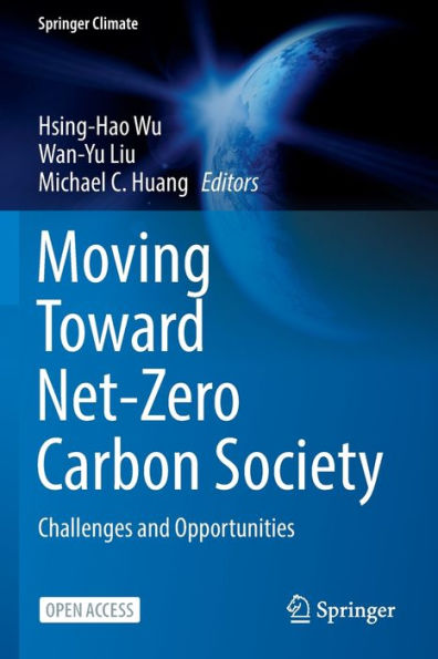 Moving Toward Net-Zero Carbon Society: Challenges and Opportunities