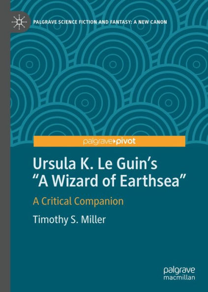 Ursula K. Le Guin's A Wizard of Earthsea: A Critical Companion