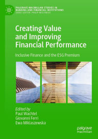 Title: Creating Value and Improving Financial Performance: Inclusive Finance and the ESG Premium, Author: Paul Wachtel