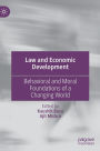 Law and Economic Development: Behavioral and Moral Foundations of a Changing World