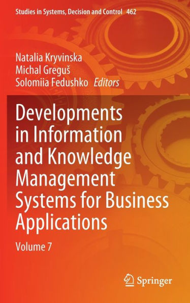 Developments in Information and Knowledge Management Systems for Business Applications: Volume 7