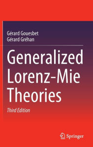 Title: Generalized Lorenz-Mie Theories, Author: Gérard Gouesbet