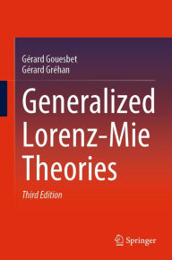 Title: Generalized Lorenz-Mie Theories, Author: Gïrard Gouesbet