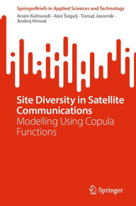 Title: Site Diversity in Satellite Communications: Modelling Using Copula Functions, Author: Arsim Kelmendi