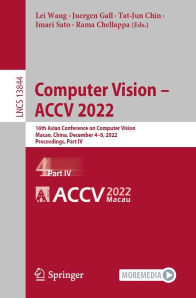 Computer Vision - ACCV 2022: 16th Asian Conference on Computer Vision, Macao, China, December 4-8, 2022, Proceedings, Part IV