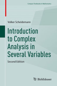 Title: Introduction to Complex Analysis in Several Variables, Author: Volker Scheidemann