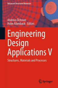 Title: Engineering Design Applications V: Structures, Materials and Processes, Author: Andreas Öchsner