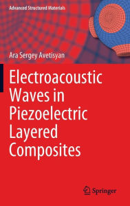 Title: Electroacoustic Waves in Piezoelectric Layered Composites, Author: Ara Sergey Avetisyan