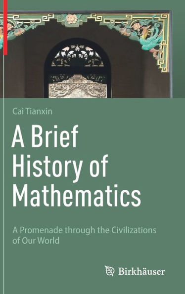 A Brief History of Mathematics: A Promenade through the Civilizations of Our World