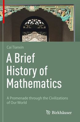 A Brief History of Mathematics: A Promenade through the Civilizations of Our World