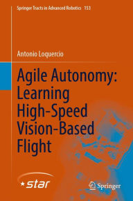 Title: Agile Autonomy: Learning High-Speed Vision-Based Flight, Author: Antonio Loquercio