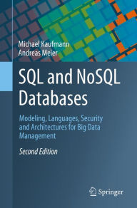 Title: SQL and NoSQL Databases: Modeling, Languages, Security and Architectures for Big Data Management, Author: Michael Kaufmann
