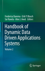 Title: Handbook of Dynamic Data Driven Applications Systems: Volume 2, Author: Frederica Darema