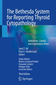 Title: The Bethesda System for Reporting Thyroid Cytopathology: Definitions, Criteria, and Explanatory Notes, Author: Syed Z. Ali