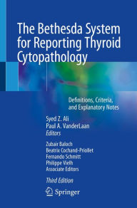 Title: The Bethesda System for Reporting Thyroid Cytopathology: Definitions, Criteria, and Explanatory Notes, Author: Syed Z. Ali