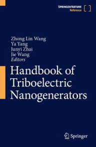 Title: Handbook of Triboelectric Nanogenerators, Author: Zhong Lin Wang