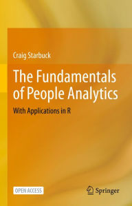 Title: The Fundamentals of People Analytics: With Applications in R, Author: Craig Starbuck