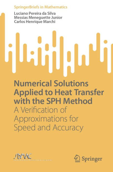 Numerical Solutions Applied to Heat Transfer with the SPH Method: A Verification of Approximations for Speed and Accuracy