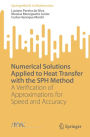 Numerical Solutions Applied to Heat Transfer with the SPH Method: A Verification of Approximations for Speed and Accuracy